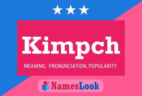 Kimpch Name Poster