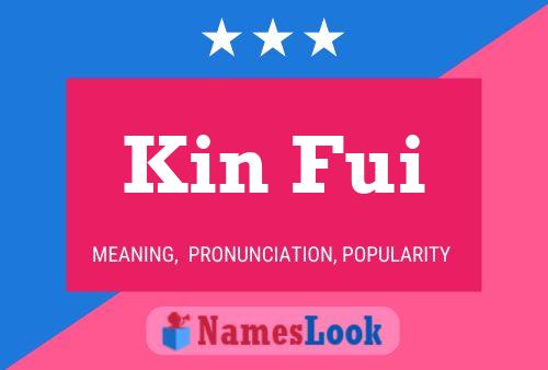 Kin Fui Name Poster