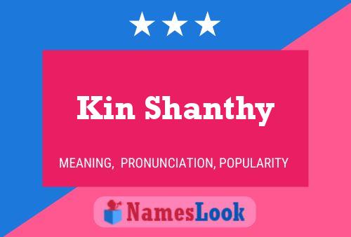 Kin Shanthy Name Poster