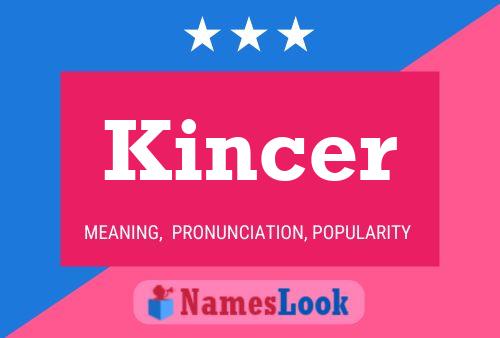 Kincer Name Poster