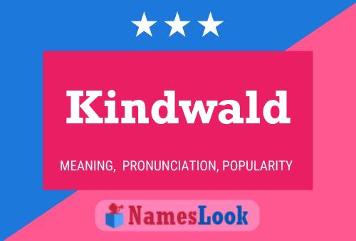 Kindwald Name Poster