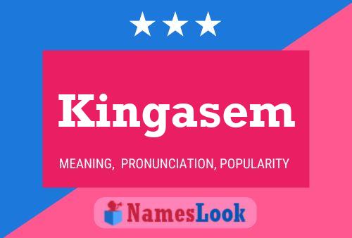 Kingasem Name Poster