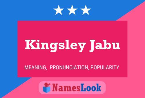 Kingsley Jabu Name Poster