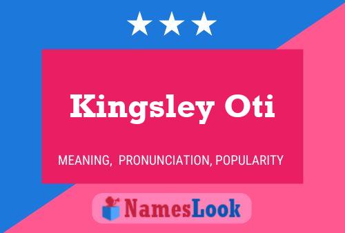 Kingsley Oti Name Poster