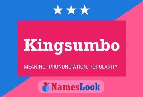 Kingsumbo Name Poster