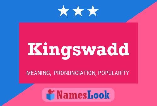 Kingswadd Name Poster