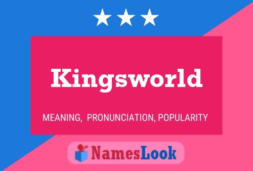 Kingsworld Name Poster