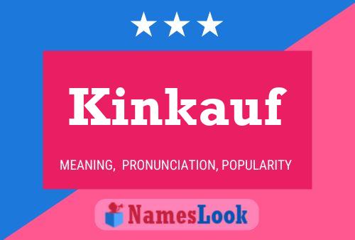 Kinkauf Name Poster