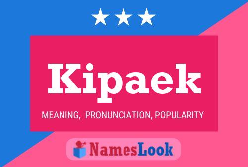 Kipaek Name Poster