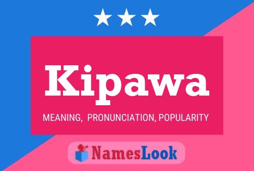 Kipawa Name Poster