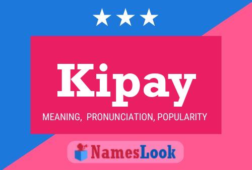 Kipay Name Poster