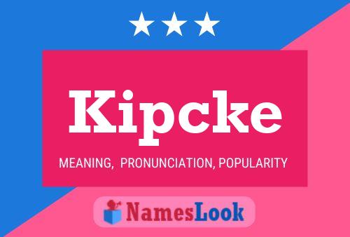 Kipcke Name Poster