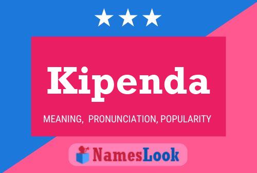 Kipenda Name Poster