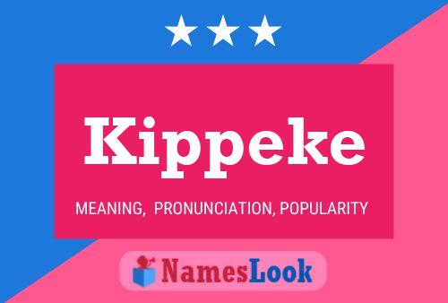 Kippeke Name Poster