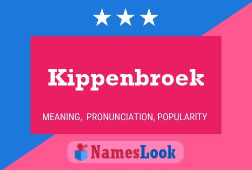 Kippenbroek Name Poster