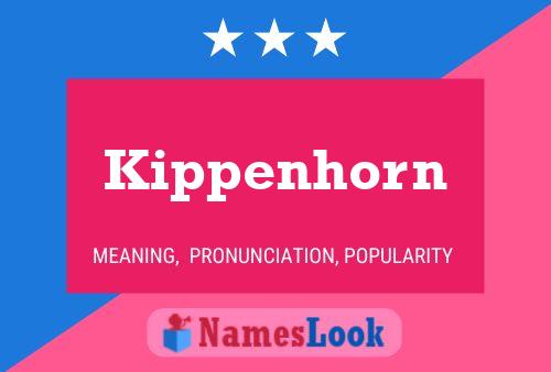 Kippenhorn Name Poster