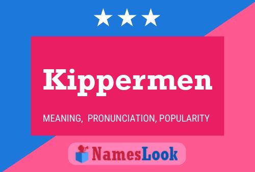 Kippermen Name Poster