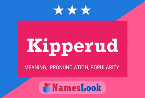 Kipperud Name Poster