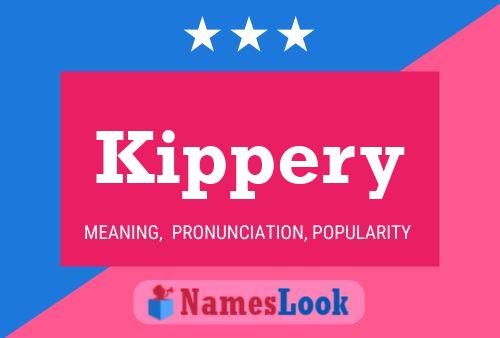 Kippery Name Poster