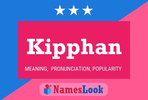 Kipphan Name Poster