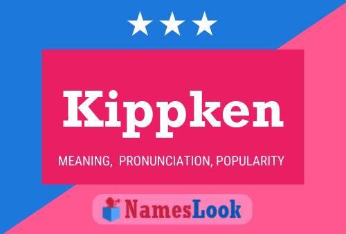 Kippken Name Poster