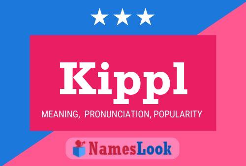 Kippl Name Poster