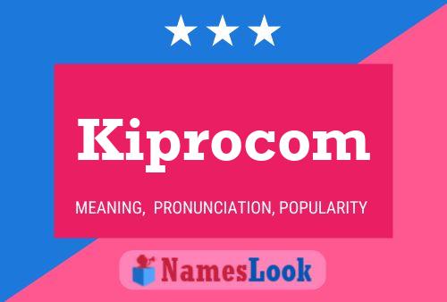 Kiprocom Name Poster