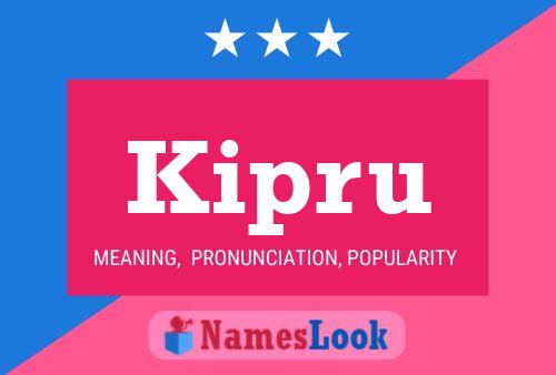 Kipru Name Poster