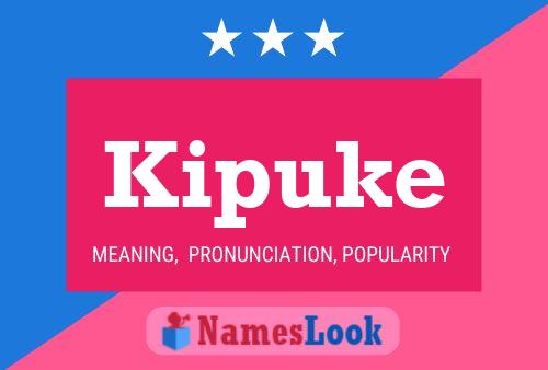 Kipuke Name Poster