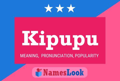 Kipupu Name Poster