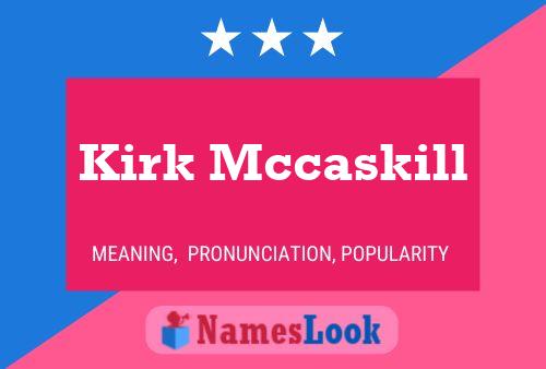 Kirk Mccaskill Name Poster