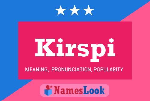 Kirspi Name Poster