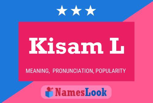 Kisam L Name Poster