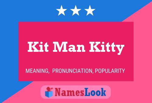 Kit Man Kitty Name Poster