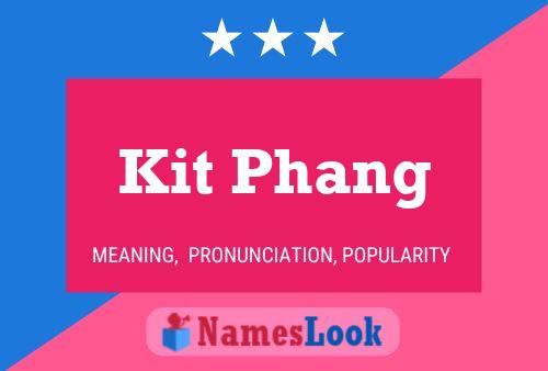 Kit Phang Name Poster