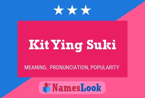 Kit Ying Suki Name Poster