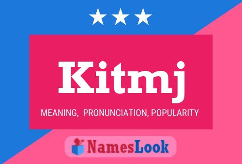 Kitmj Name Poster