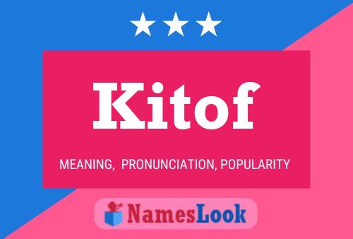 Kitof Name Poster