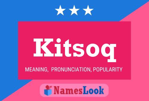 Kitsoq Name Poster