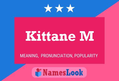 Kittane M Name Poster