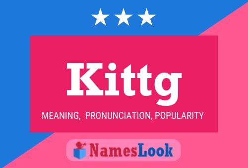 Kittg Name Poster