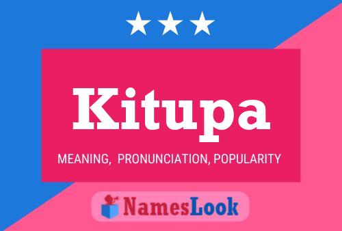 Kitupa Name Poster