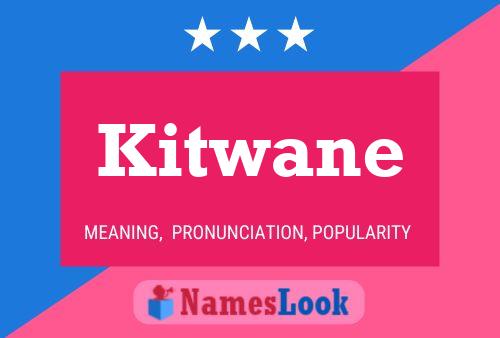 Kitwane Name Poster