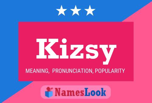 Kizsy Name Poster