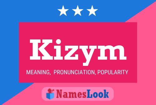 Kizym Name Poster