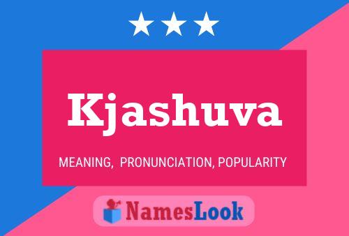 Kjashuva Name Poster