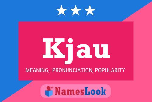 Kjau Name Poster