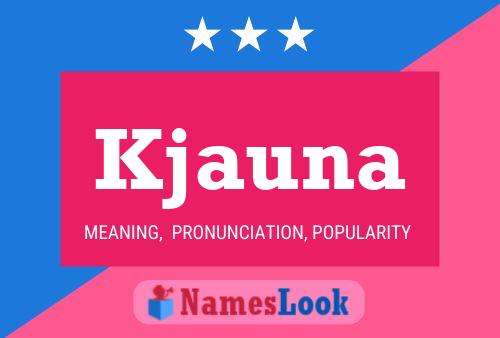 Kjauna Name Poster