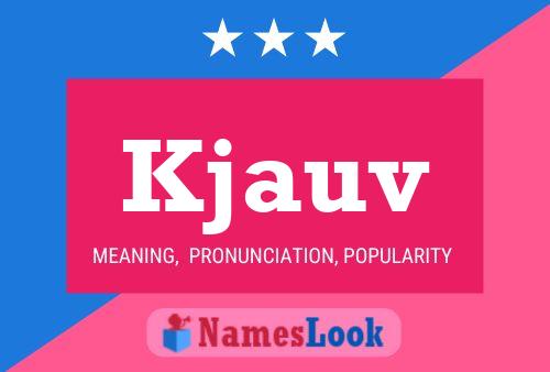 Kjauv Name Poster