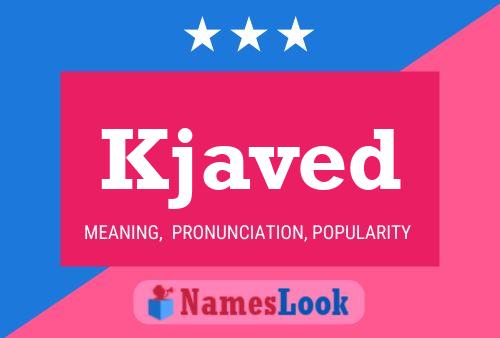 Kjaved Name Poster